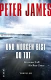 Peter James: Und morgen bist du tot