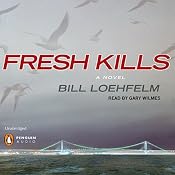 Fresh Kills | [Bill Loehfelm]