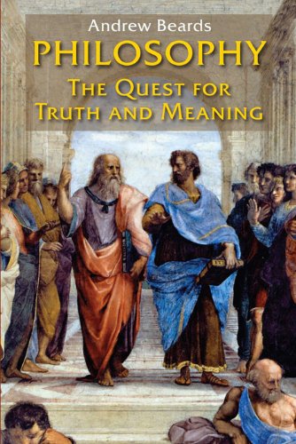Philosophy: The Quest for Truth and Meaning