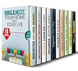 Organize Your Home and Your Life Box Set (10 in 1): Fun, Easy & Motivating Hacks to Organize Your Home and Get Inspiration Back to Your Life