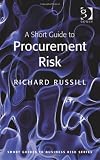 A Short Guide to Procurement Risk (Short Guides to Business Risk)