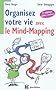 Organisez votre vie avec le mind-mapping - 2e �dition -C�t� t�te et c�t� coeur