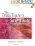 The Drama Teacher's Survival Guide: A Complete Toolkit for Theatre Arts