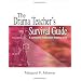 The Drama Teacher's Survival Guide: A Complete Toolkit for Theatre Arts