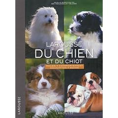 Larousse du chien et du chiot - nouvelle pr�sentation