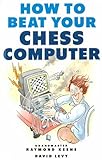 How to beat your chess computer