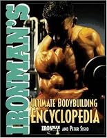 Ironman's Ultimate Bodybuilding Encyclopedia