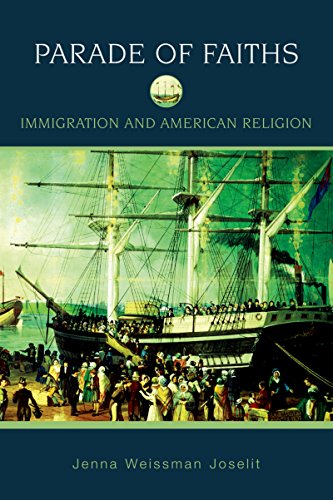A Parade of Faiths: Immigration and American Religion (Religion in American Life)