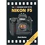 The PIP Expanded Guide to the Nikon F5 (New Revised Edition) (PIP Expanded Guide Series)