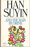 --- And the rain my drink