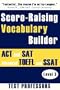 Score-Raising Vocabulary Builder for ACT and SAT Prep & Advanced TOEFL and SSAT Study (Level 3)