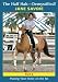 The Half Halt--Demystified! 2: Putting Your Horse on the Bit
