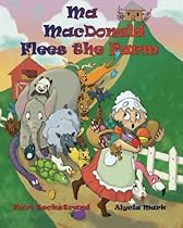 Ma MacDonald Flees the Farm: It's Not a Pretty Picture Book (Mini-Mysteries for Minors) Ma MacDonald Flees the Farm: It's Not a Pretty Picture Book (Mini-Mysteries for Minors)