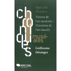 Signs and Wonders : Th�orie de l'art moderne / Th�or�me de l'art maudit