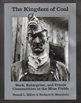 The Kingdom of Coal: Work, Enterprise, and Ethnic Communities in the Mine Fields