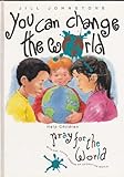 You can change the world