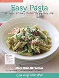 Easy pasta : a classic kitchen collection for the busy cook