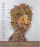 Infinite Island: Contemporary Caribbean Art