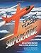 Chuck Yeager Goes Supersonic: An Action-Packed, True Flying Adventure