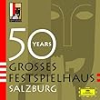 50 Years Grobes Festspielhaus Salzburg