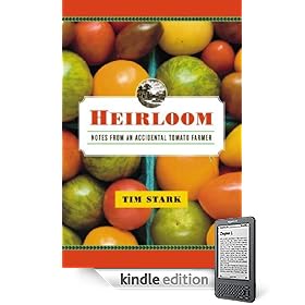 Heirloom: Notes from an Accidental Tomato Farmer