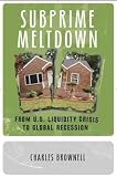 Subprime Meltdown from U.S. Liquidity Crisis to Global Recession