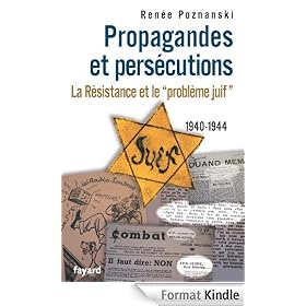 Propagandes et pers�cutions. La R�sistance et le �probl�me juif�