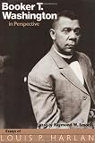 Booker T. Washington in perspective : essays of Louis R. Harlan