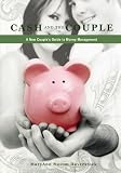 Cash and the Couple: A New Couple's Guide to Money Management