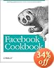 Facebook Cookbook: Building Applications to Grow Your Facebook Empire