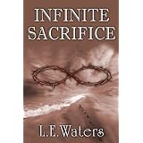 Infinite Sacrifice (Infinite Series, Book 1) ~ L.E. Waters