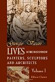 Lives of the Most Eminent Painters, Sculptors, and Architects: Volume 1