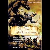 My Bonny Light Horseman: Bloody Jack #6 | L. A. Meyer