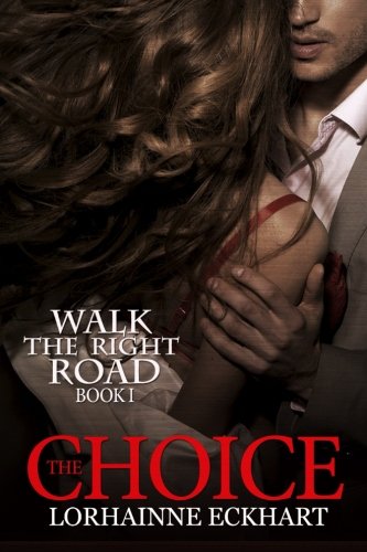 The Choice (Walk the Right Road) (Volume 1)