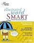 Illustrated Word Smart: A Visual Vocabulary Builder (Smart Guides)