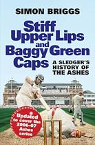 Stiff Upper Lips and Baggy Green Caps