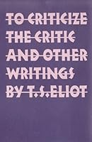 To Criticize the Critic and Other Writings