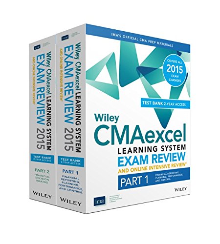 Wiley CMAexcel Learning System Exam Review and Online Intensive Review 2015 + Test Bank: Complete Set (Wiley CMA Learning System)