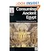 Consuming Ancient Egypt (Encounters With Ancient Egypt)