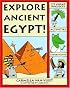 Explore Ancient Egypt!: 25 Great Projects, Activities, Experiments (Explore Your World series)