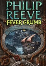 Fever Crumb (Mortal Engines Quartet Prequel)