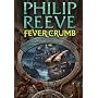Fever Crumb (Mortal Engines Quartet Prequel)
