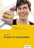 Produkt-Bild: So lerne ich tastschreiben, Ausg.A, F&uuml;r allgemeinbildende Schulen, Ausgabe nach DIN 5008 (1996): Ausgabe A: F&uuml;r allgemein bildende Schulen: Sch&uuml;lerbuch