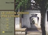 Le jardin chinois par l'image