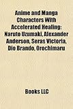 Anime and Manga Characters with Accelerated Healing: Naruto Uzumaki, Alexander Anderson, Seras Victoria, Dio Brando, Orochimaru-