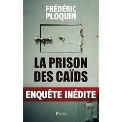 La prison des ca�ds : Enqu�te in�dite