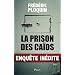 La prison des ca�ds : Enqu�te in�dite