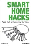 Smart Home Hacks: Tips & Tools for Automating Your House