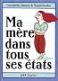 Ma m�re dans ses �tats : Ma m�re a peur du noir, Les l�gumes verts et ma m�re, Ma m�re a un copain