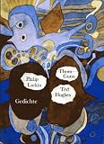 Gedichte - Philip Larkin, Thom Gunn, Ted Hughes